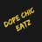 Dope Chic Eatz